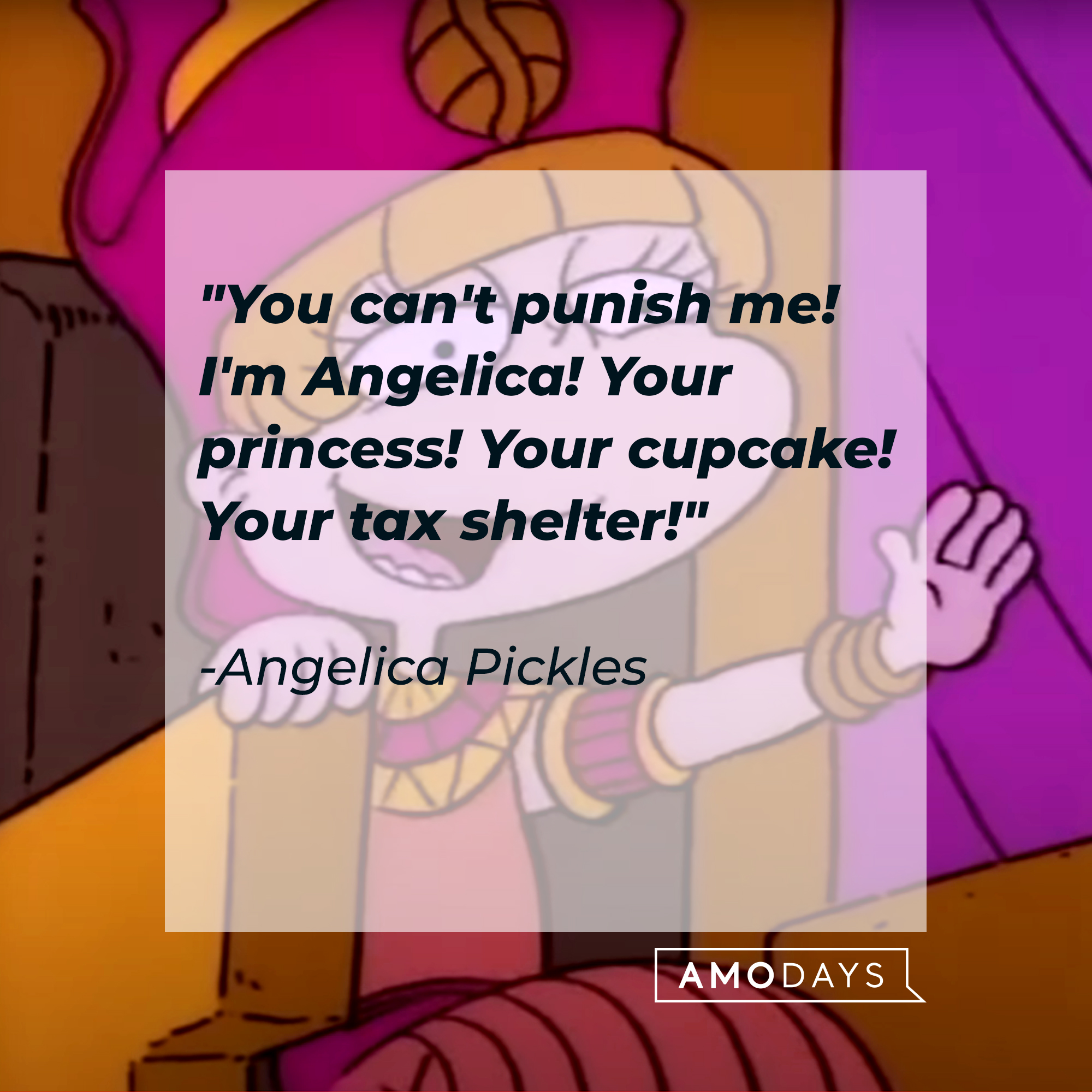 Angelica Pickles’ quote: "You can't punish me! I'm Angelica! Your princess! Your cupcake! Your tax shelter! | Source: Facebook/Rugrats