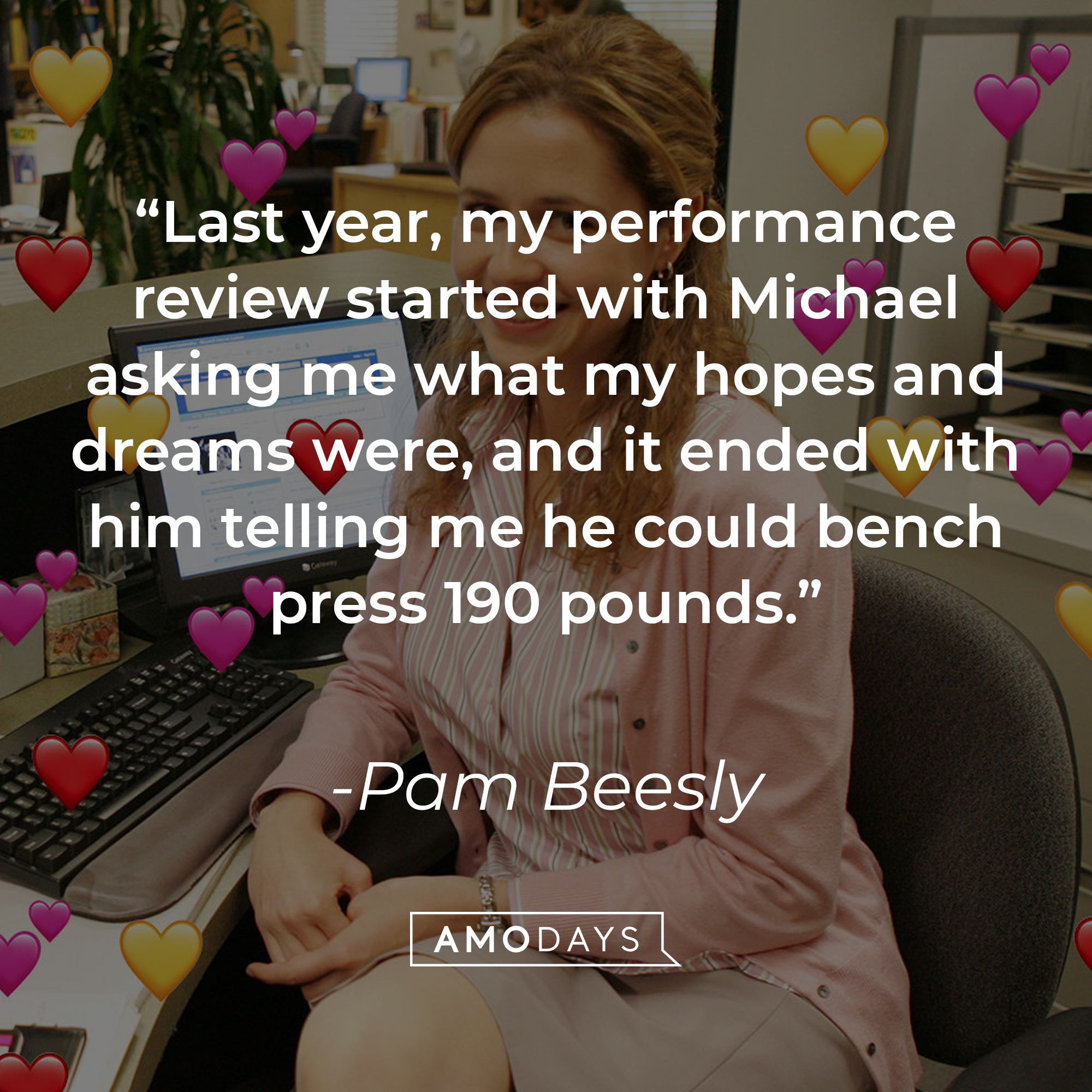 Pam Beesly's quote, "Last year, my performance review started with Michael asking me what my hopes and dreams were, and it ended with him telling me he could bench press 190 pounds." | Source: Facebook/TheOfficeTV