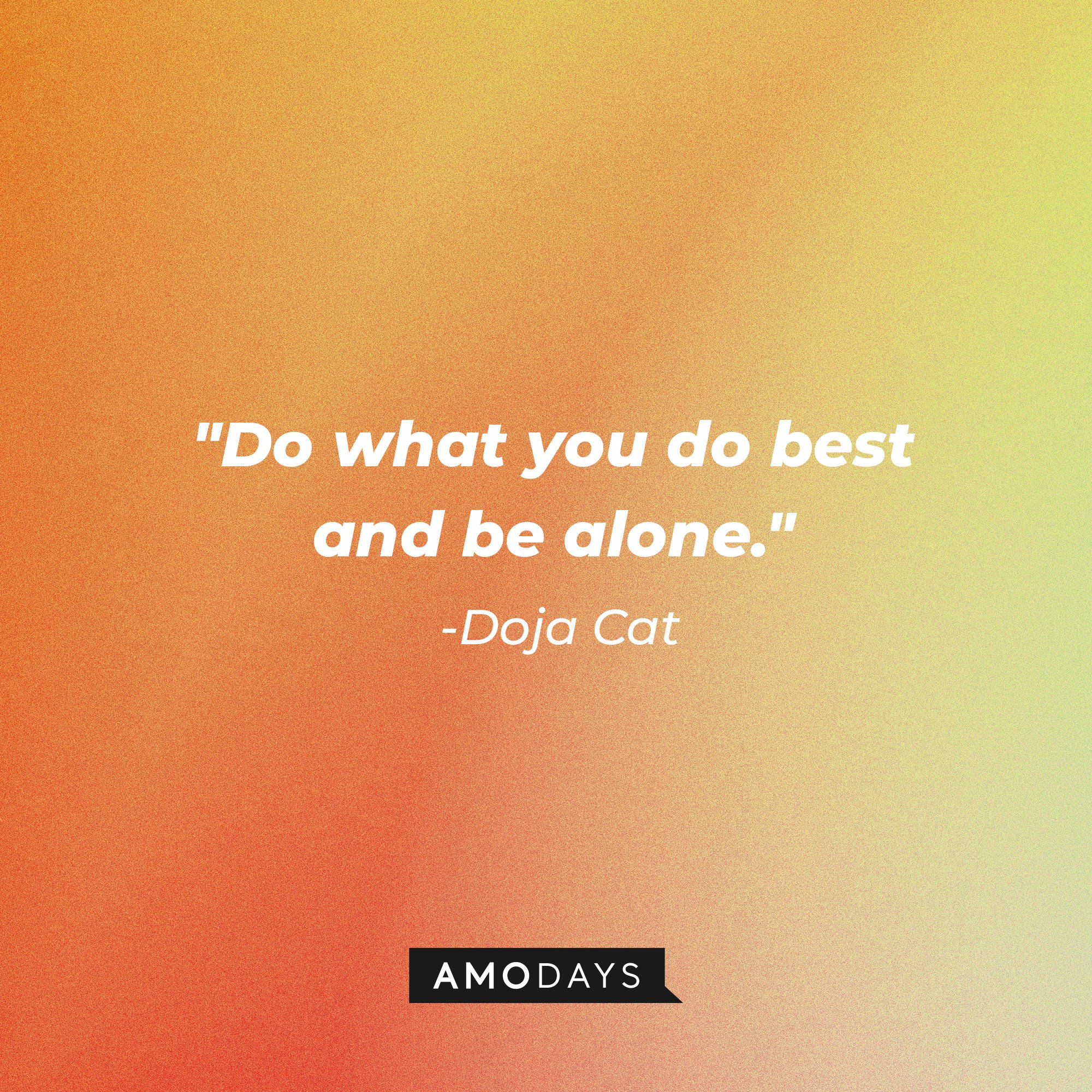 Doja Cat's quote: "Do what you do best and be alone." | Image: AmoDays